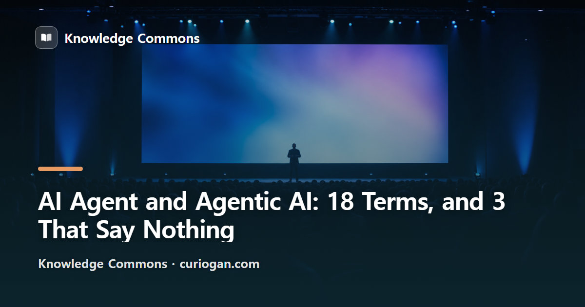 AI Agent and Agentic AI: 18 Terms, and 3 That Say Nothing