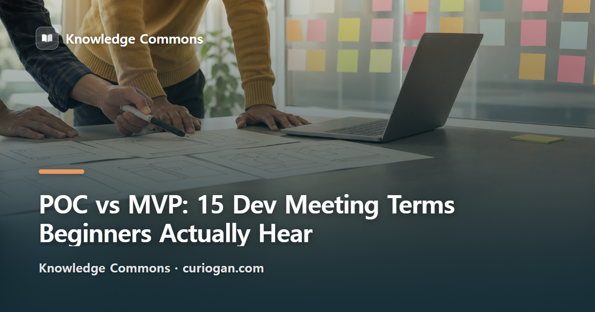 POC vs MVP: 15 Dev Meeting Terms Beginners Actually Hear