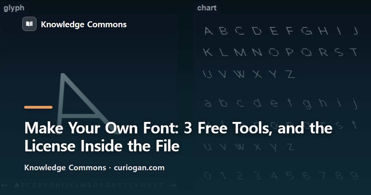 Make Your Own Font: 3 Free Tools, and the License Inside the File