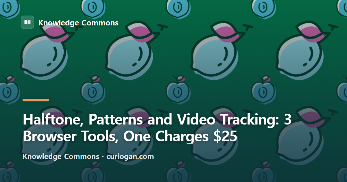 Halftone, Patterns and Video Tracking: 3 Browser Tools, One Charges $25