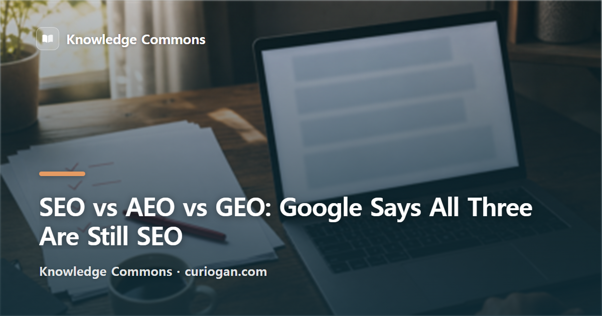 SEO vs AEO vs GEO: Google Says All Three Are Still SEO